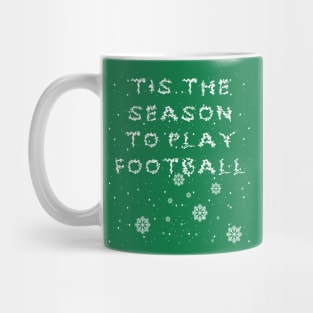 Tis The Season To Play Football Mug